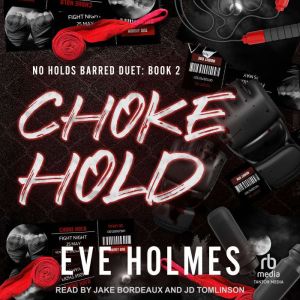 Choke Hold, Eve Holmes