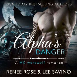 Alphas Danger An MC Werewolf Romanc..., Renee Rose