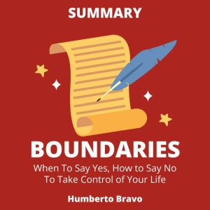 Summary of Boundaries: When to Say Yes, How to Say No To Take Control of Your Life