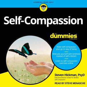 SelfCompassion For Dummies, PsyD Hickman