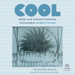 Cool: How Air Conditioning Changed Everything
