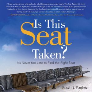 Is This Seat Taken?: It's Never Too Late to Find the Right Seat