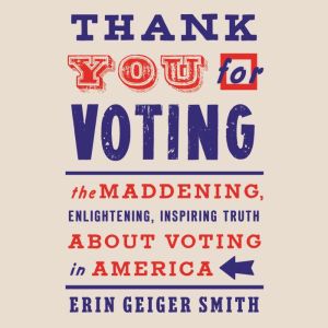 Thank You For Voting, Erin Geiger Smith