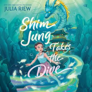 Shim Jung Takes the Dive, Julia Riew
