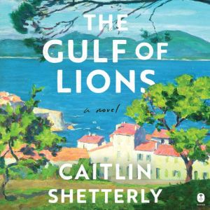 The Gulf of Lions, Caitlin Shetterly