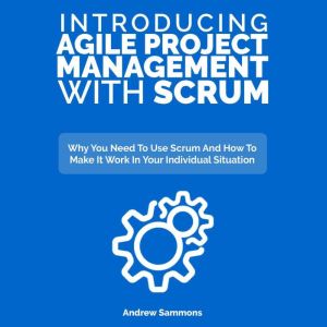 Introducing Agile Project Management ..., Andrew Sammons