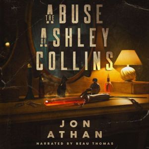 The Abuse of Ashley Collins, Jon Athan