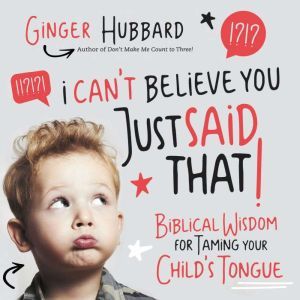 I Cant Believe You Just Said That!, Ginger Hubbard