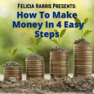 Felicia Harris Presents How To Make ..., Felicia Harris
