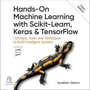 HandsOn Machine Learning with Scikit..., Aurelien Geron