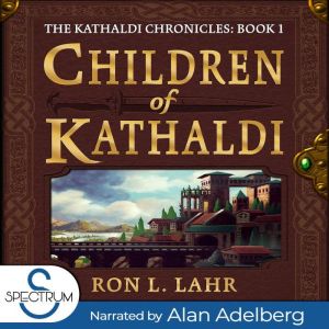 Children of Kathaldi: A Fantasy LitRPG Adventure