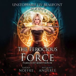 The Ferocious Force, Sarah Noffke