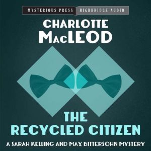 The Recycled Citizen, Charlotte MacLeod