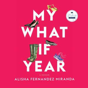 My What If Year: A Memoir