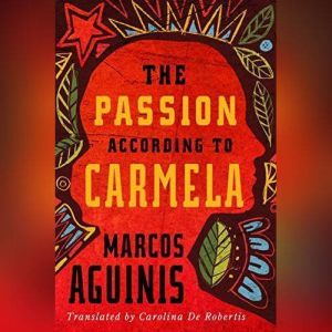 The Passion According to Carmela, Marcos Aguinis