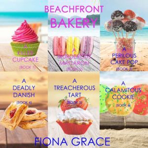 A Beachfront Bakery Cozy Mystery Bundle: A Killer Cupcake (#1), A Murderous Macaron (#2), A Perilous Cake Pop (#3), A Deadly D