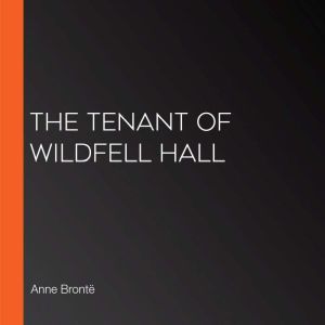 The Tenant of Wildfell Hall, Anne Bronte