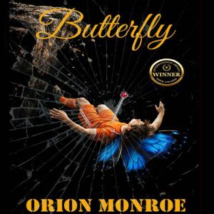 Butterfly, Orion Monroe