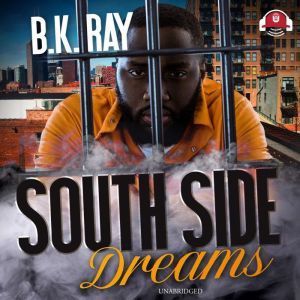 South Side Dreams, B. K. Ray
