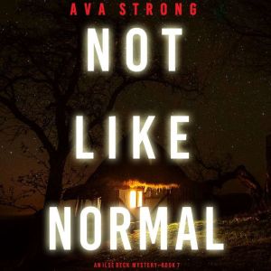 Not Like Normal, Ava Strong