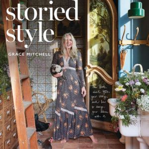 Storied Style: The Book About YOU, Your Story, and How to Design Your Home with It