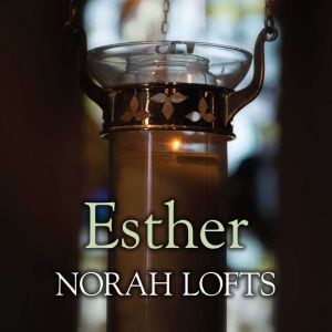 Esther, Norah Lofts