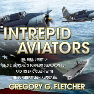 Intrepid Aviators, Gregory G Fletcher