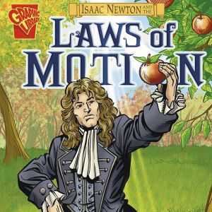 Isaac Newton and the Laws of Motion, Andrea Gianopoulos