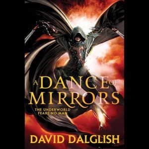 A Dance of Mirrors, David Dalglish