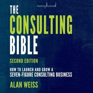 The Consulting Bible, Alan Weiss