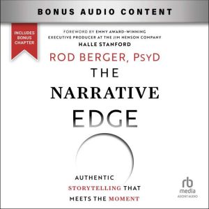 The Narrative Edge: Authentic Storytelling That Meets The Moment