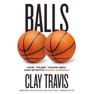 Balls, Clay Travis