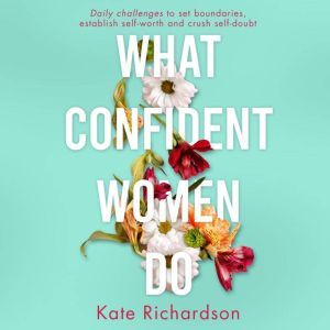 What Confident Women Do, Kate Richardson