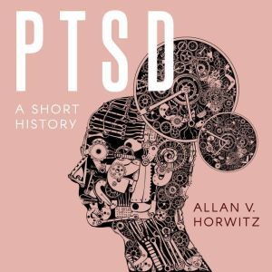 PTSD, Allan V. Horwitz