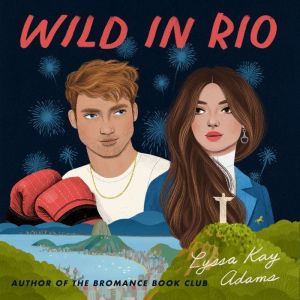 Wild in Rio, Lyssa Kay Adams