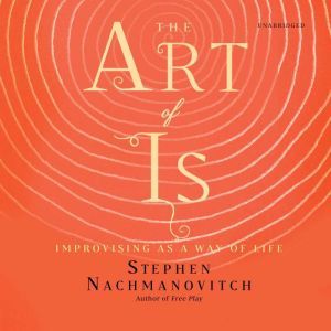 The Art of Is, Stephen Nachmanovitch