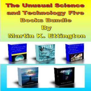 The Unusual Science and Technology Fi..., Martin K. Ettington