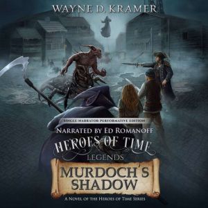 Heroes of Time Legends: Murdochs Shadow