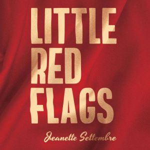 Little Red Flags, Jeanette Settembre