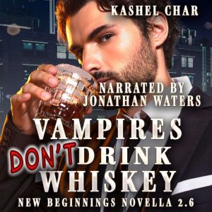 Vampires Dont Drink Whiskey, Kashel Char