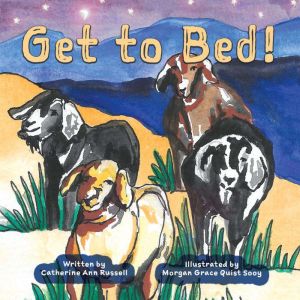 Get To Bed!, Catherine Ann Russell