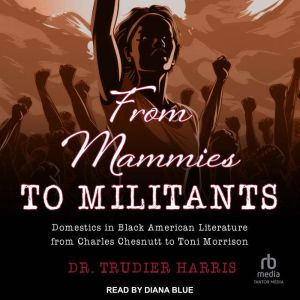 From Mammies to Militants, Trudier Harris