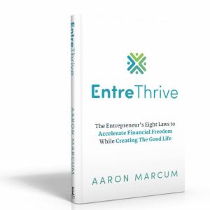 EntreThrive The Entrepreneurs Eight..., Aaron Marcum