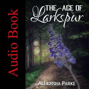 The Age of Larkspur