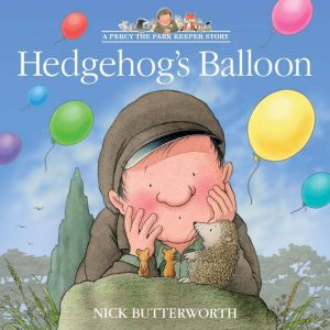 Hedgehogs Balloon, Nick Butterworth