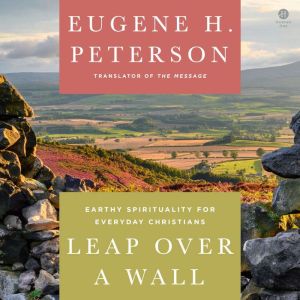 Leap Over a Wall, Eugene H. Peterson