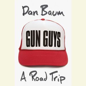 Gun Guys, Dan Baum