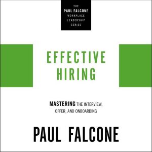 Effective Hiring, Paul Falcone