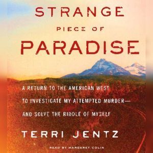 Strange Piece of Paradise, Terri Jentz
