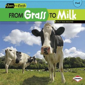 From Grass to Milk, Stacy TausBolstad